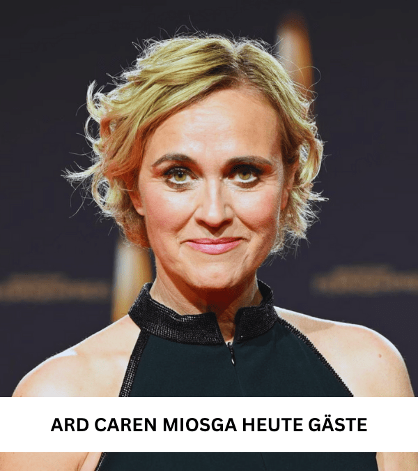 ARD Caren Miosga heute Gäste